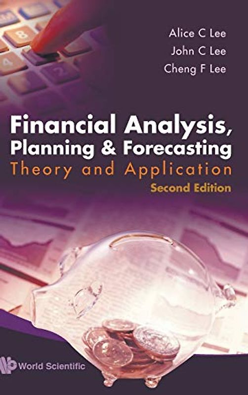 FINANCIAL ANALYSIS, PLANNING AND FORECASTING: THEORY AND APPLICATION (2ND EDITION)