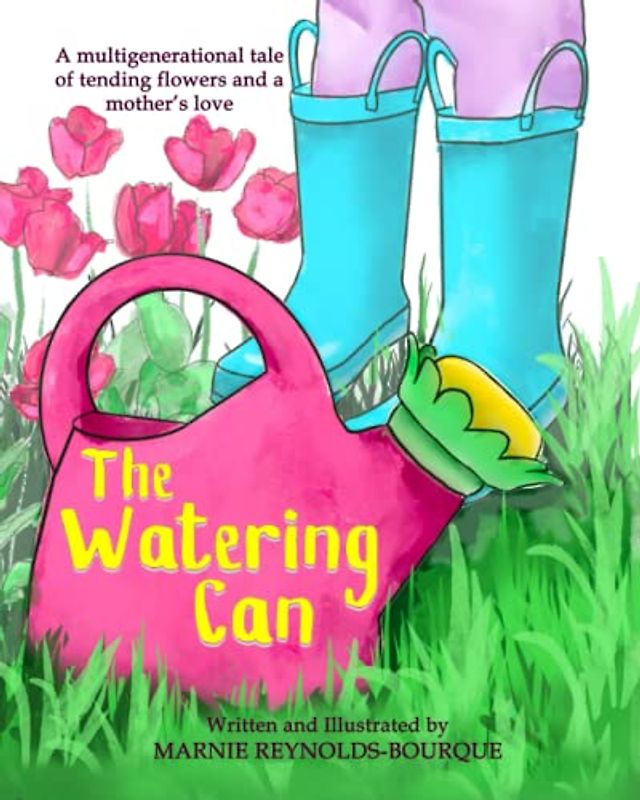 The Watering Can: A children's book about flowers and growing up.