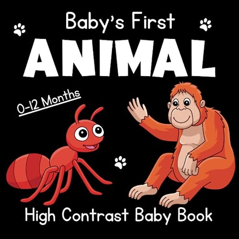 Baby's First Animal High Contrast Baby Book - for Newborns 0-12 months: Cute Black & White High Contrast Images To Develop Babies Eyesight | Baby ... Girls, Boys (Babies Visual Stimulation Book)