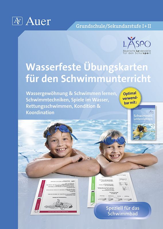 Wasserfeste Übungskarten für den Schwimmunterricht. Wassergewöhnung, Schwimmtechniken, Spiele im Was ser, Rettungsschwimmen, Kondition & Koordination (Alle Klassenstufen)
