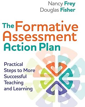 The Formative Assessment Action Plan: Practical Steps to More Successful Teaching and Learning (Professional Development)