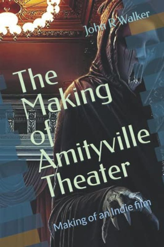 The Making of Amityville Theater: Making of an Indie film
