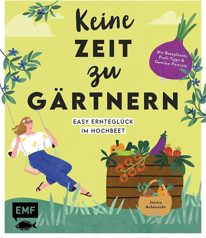 Keine Zeit zu gärtnern – Easy Ernteglück im Hochbeet