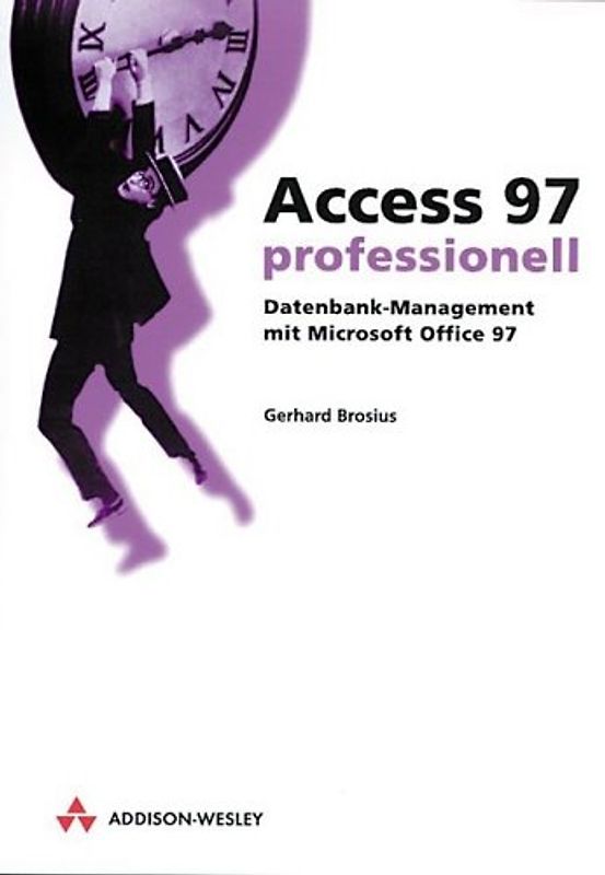 Access 97 professionell. Datenbank-Management mit Microsoft Office 97