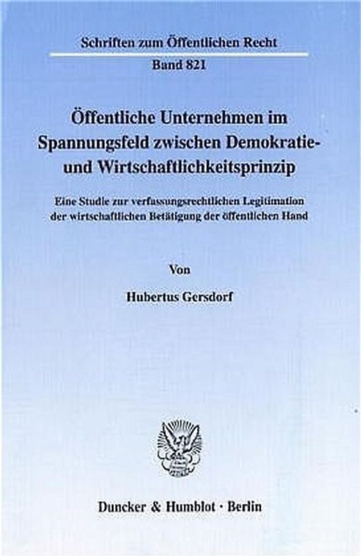 Öffentliche Unternehmen im Spannungsfeld zwischen Demokratie- und Wirtschaftlichkeitsprinzip.
