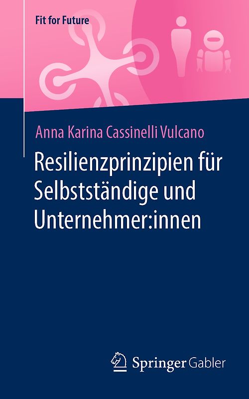 Resilienzprinzipien für Selbstständige und Unternehmer:innen