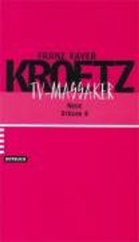 Neue Stücke 4. Drücker, Fünf TV-Massaker. Tänzerinnen, 3 TV-Massaker