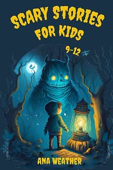 Scary Stories for Kids 9-12: Mysterious and Suspenseful Tales for Kids to Discover with Happy Endings