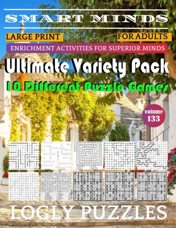 Smart Minds -Variety 10 Different Puzzle Book For Adults: Ultimate Variety Puzzles Large-Print Word Search, Word Maze .Word Spiral ,Word Angles, ... Crossword And Sudoku Easy , Medium And Hard