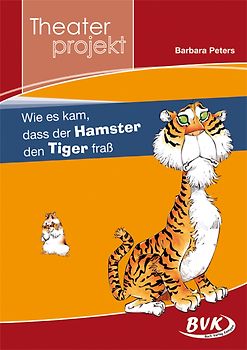 Theaterprojekt Wie es kam, dass der Hamster den Tiger fraß