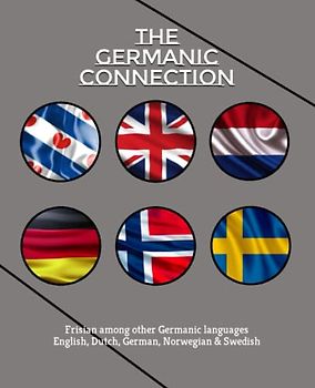 The Germanic Connection | Frisian among other Germanic languages: A language comparison book: Frisian, English, Dutch, German, Norwegian & Swedish (Books for Learning Frisian)