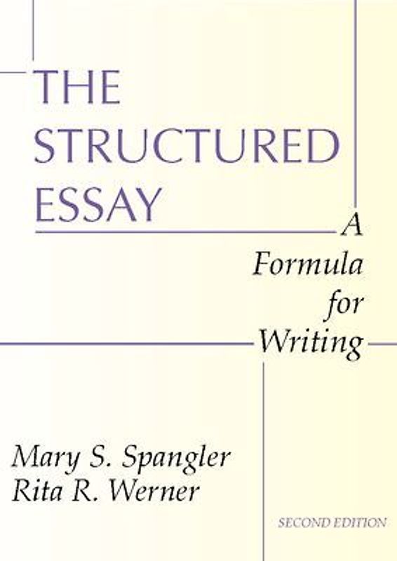 The Structured Essay: A Formula for Writing