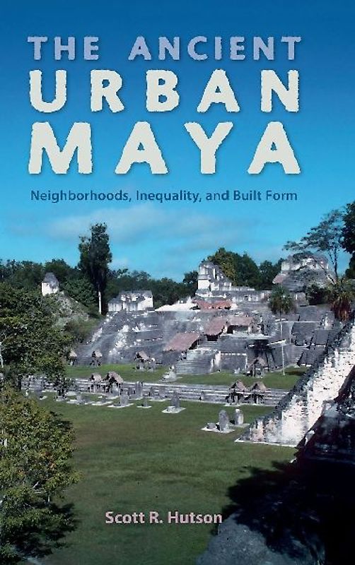 The Ancient Urban Maya