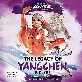 Avatar, the Last Airbender: The Legacy of Yangchen (Chronicles of the Avatar)