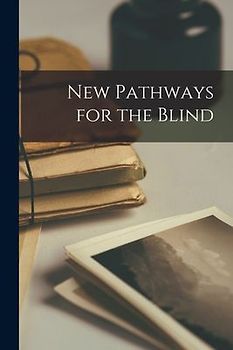 New Pathways for the Blind