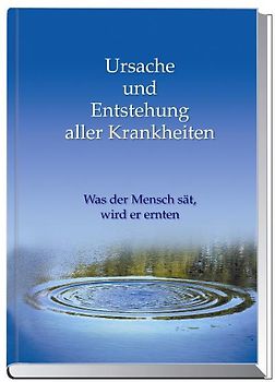 Ursache und Entstehung aller Krankheiten