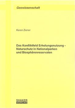 Das Konfliktfeld Erholungsnutzung - Naturschutz in Nationalparken und Biosphärenreservaten
