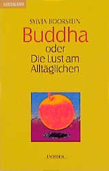 Buddha oder Die Lust am Alltäglichen