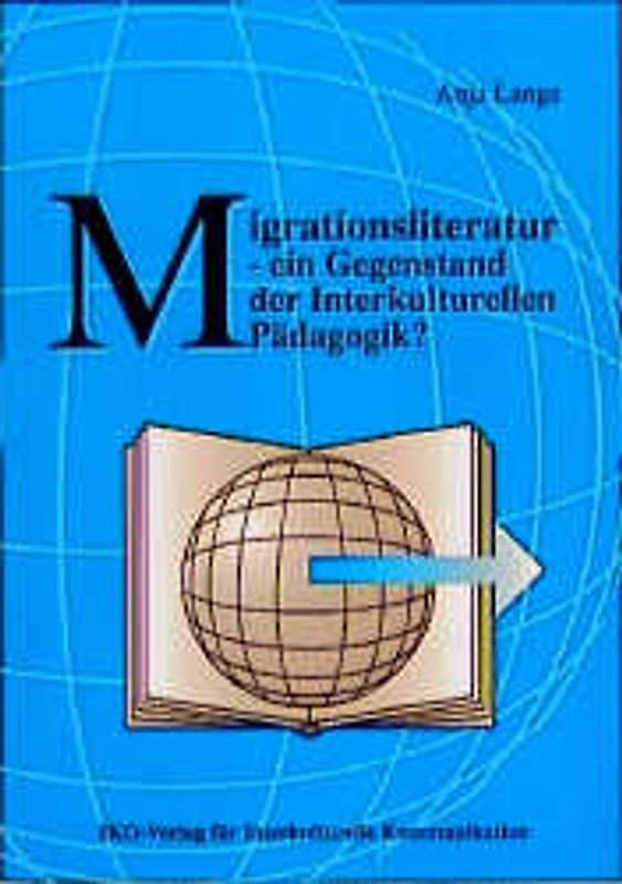 Migrationsliteratur - ein Gegenstand der Interkulturellen Pädagogik?