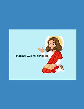 If Jesus Was My Teacher