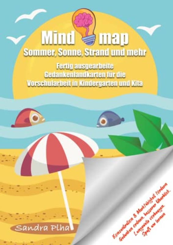 KitaFix-Mindmap Sommer, Sonne, Strand und mehr (Fertig ausgearbeitete Gedankenlandkarten für die Vorschularbeit in Kindergarten und Kita): ... Langeweile vorbeugen, Spaß am Lernen