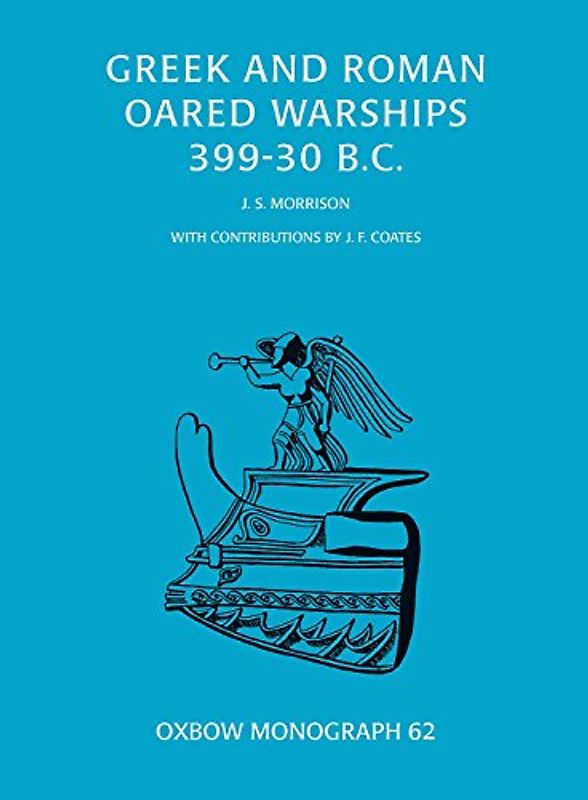 Greek and Roman Oared Warships 399-30BC