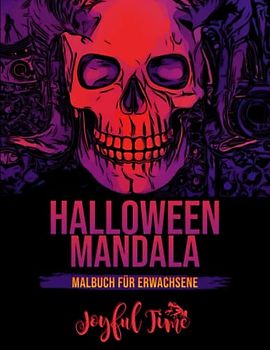 Halloween Mandala: Malbuch für Erwachsene mit 48 Mandalas zum Thema Halloween. Variable Komplexität (Halloween-Malbücher)
