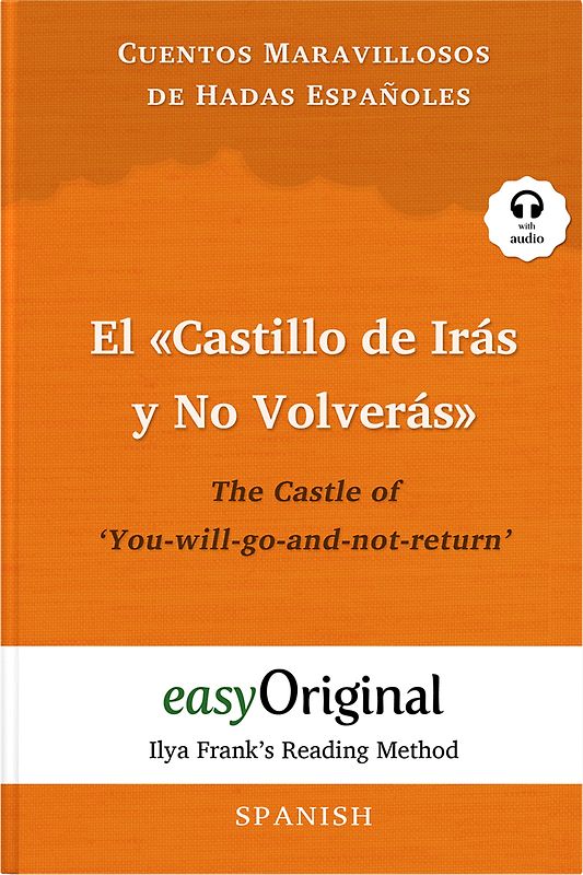 El «Castillo de Irás y No Volverás» / The Castle of ‘You-will-go-and-not-return’ (with audio-online) - Ilya Frank’s Reading Method - Bilingual edition Spanish-English