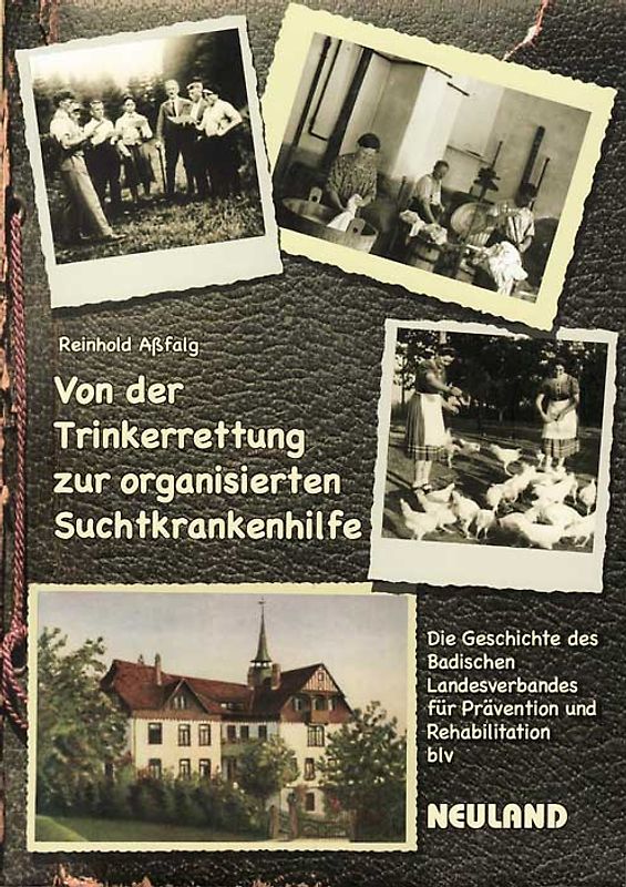 Von der Trinkerrettung zur organisierten Suchtkrankenhilfe