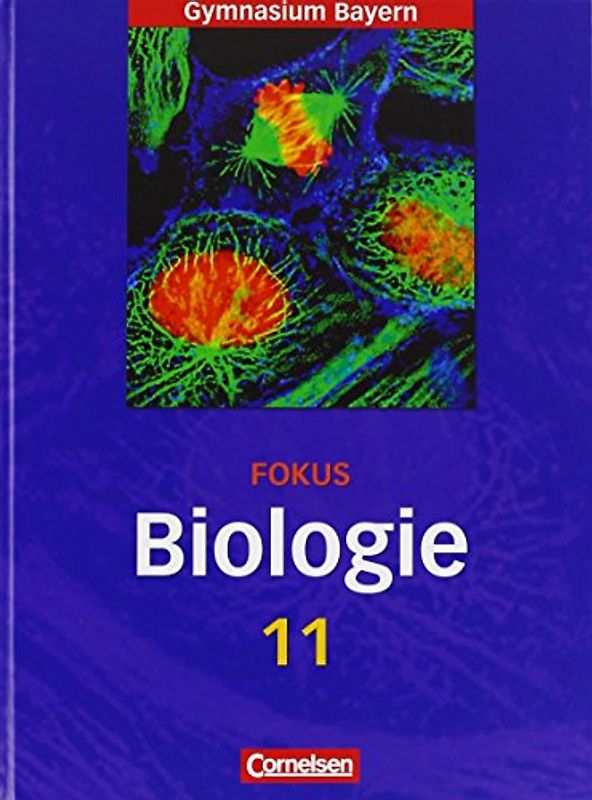 Fokus Biologie - Oberstufe - Gymnasium Bayern - 11. Jahrgangsstufe