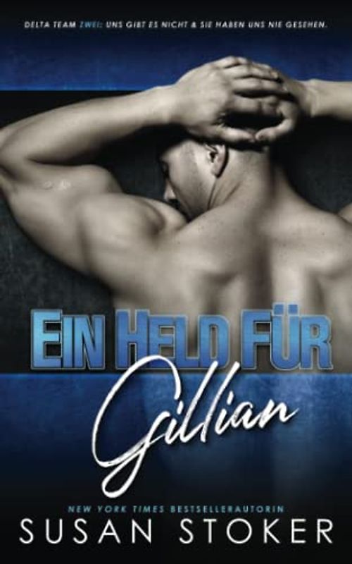 Ein Held für Gillian (Delta Team Zwei, Band 1)