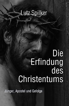 Die Erfindung des Christentums