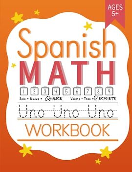 Spanish Math Workbook: Kindergarten and 1st Grade Spanish Learning Workbook Ages 5-7 | Bilingual Addition and Subtraction Homeschool Activity Worksheets (Learning Spanish Workbooks)