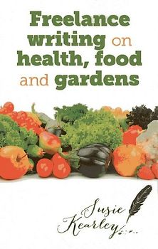 Freelance Writing on Health, Food and Gardens