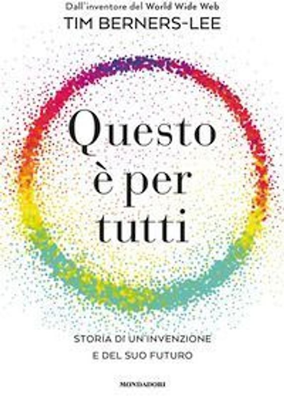 Questo è per tutti. Storia di un'invenzione e del suo futuro