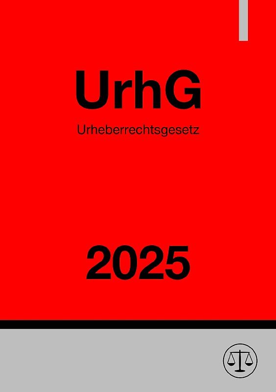 Urheberrechtsgesetz - UrhG 2025