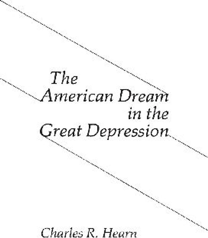 The American Dream in the Great Depression.