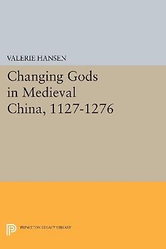 Changing Gods in Medieval China, 1127-1276