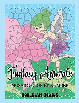 Fantasy Animals Mosaic Color By Number: Relaxing Art Coloring For Adults, With Geometric Hidden Pictures To Uncover