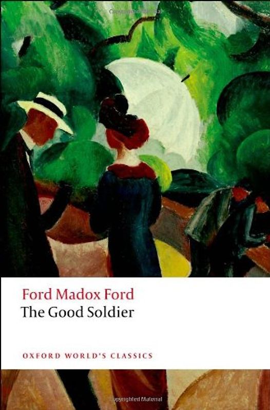 The Good Soldier: A Tale of Passion (Oxford World's Classics) - Ford, Ford Madox