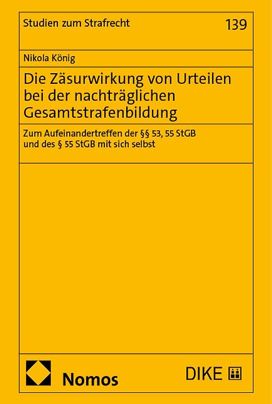 Die Zäsurwirkung von Urteilen bei der nachträglichen Gesamtstrafenbildung