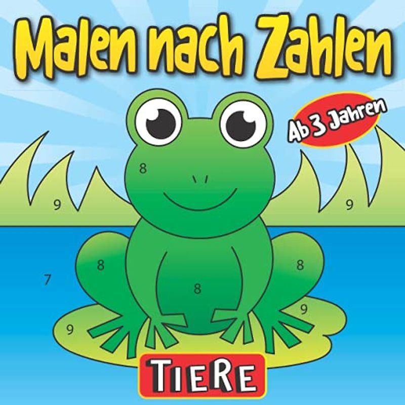 Malen nach Zahlen Tiere Ab 3 Jahren: Tier Malbuch für Kinder | Erstes Ausmalbuch für Jungen und Mädchen