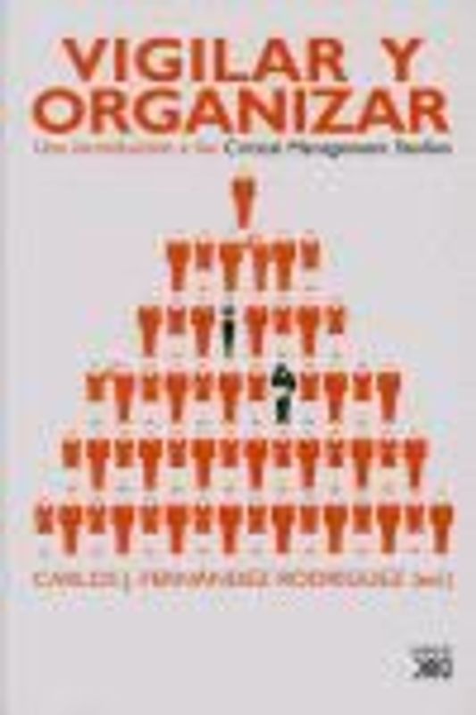 Vigilar y organizar : una introducción a los critical management studies