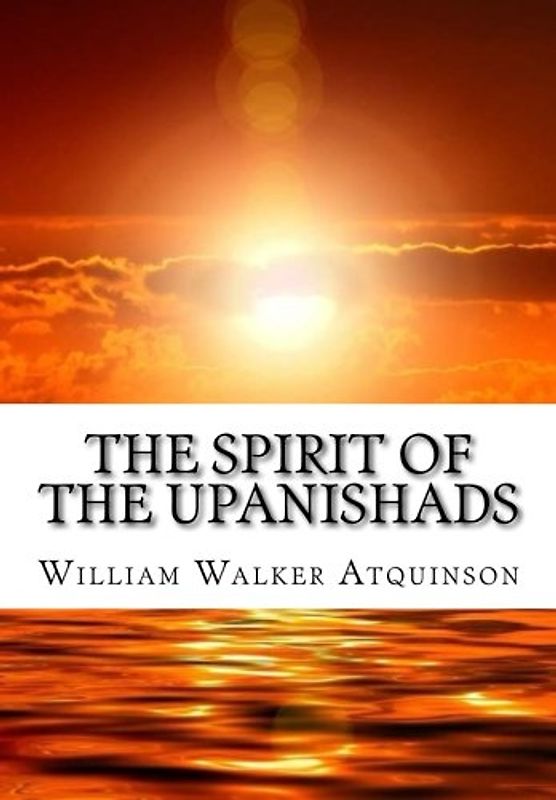 The Spirit of the Upanishads