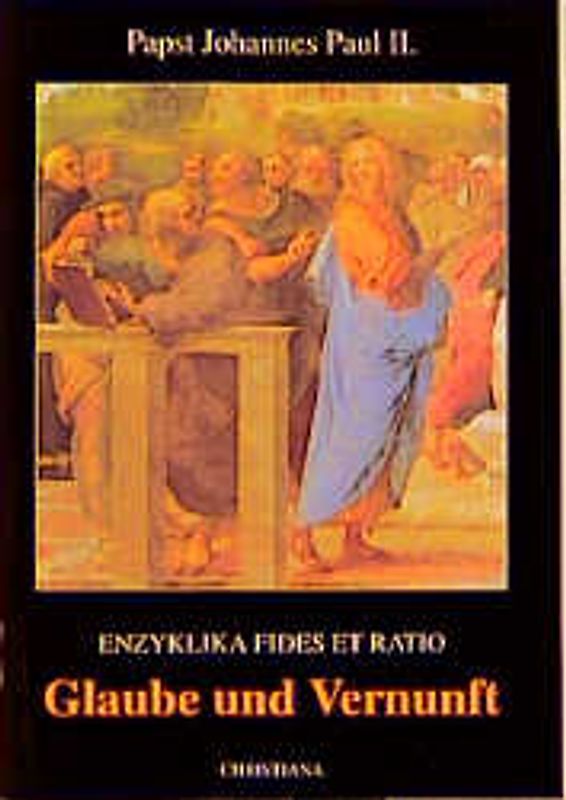 Glaube und Vernunft. Enzyklika Fides et ratio