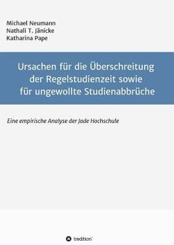 Ursachen für die Überschreitung der Regelstudienzeit sowie für ungewollte Studienabbrüche