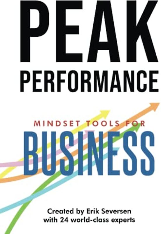 Peak Performance: Mindset Tools for Business (Peak Performance Series)