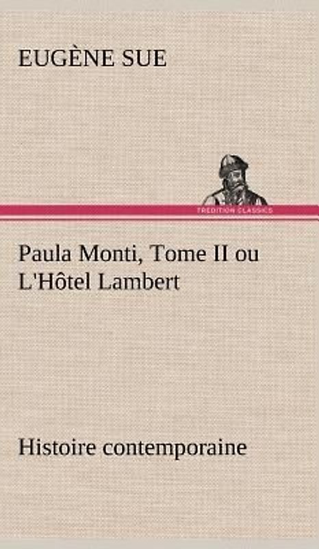Paula Monti, Tome II ou L'Hôtel Lambert - histoire contemporaine