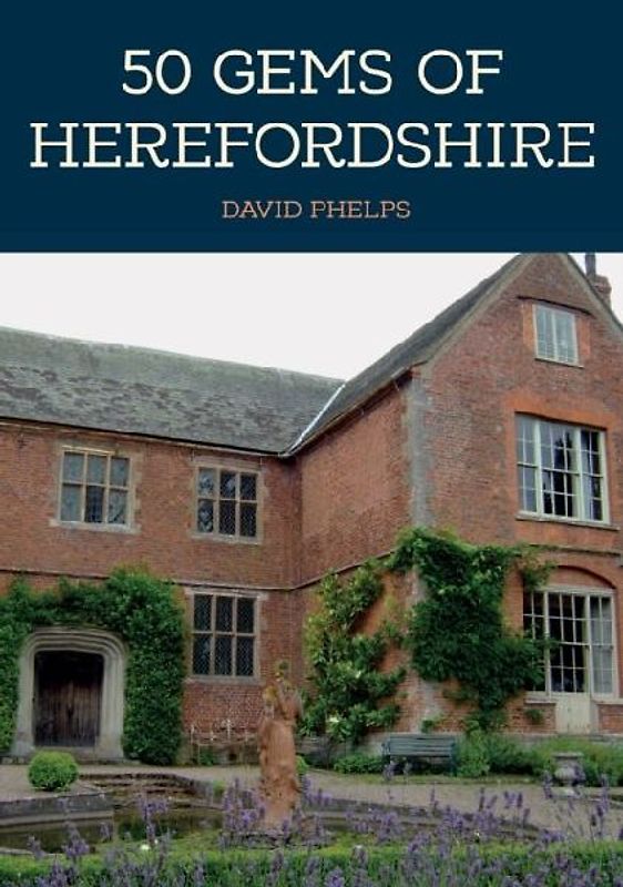 50 Gems of Herefordshire