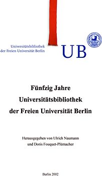 Fünfzig Jahre Universitätsbibliothek der Freien Universität Berlin
